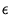 $\epsilon$