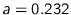 $a=0.232$