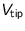 $V_{\text{tip}}$