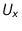 ${U_x}$