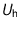 ${U_{\text{h}}}$