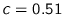 $c=0.51$