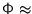 $\Phi\approx$