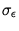 $\sigma_\epsilon$