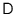 $\text{D}$