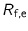 $R_{\text {f,e}}$